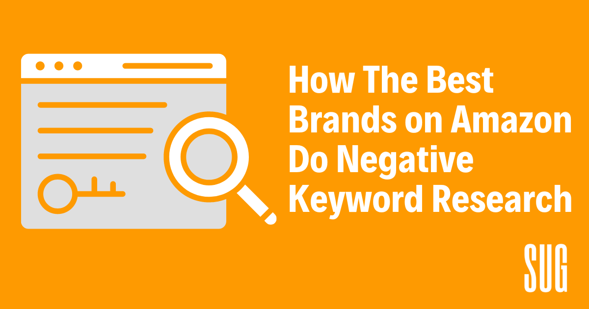 How the Best Brands on Amazon do Negative Keyword Research